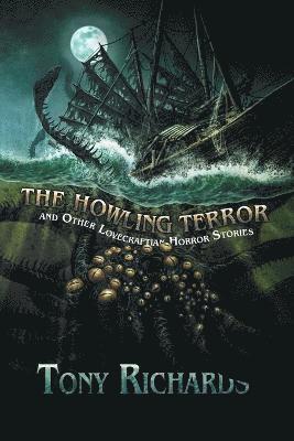 Tony Richards, Joe Morey - Howling Terror and Other Lovecraftian Horror Stories, Häftad