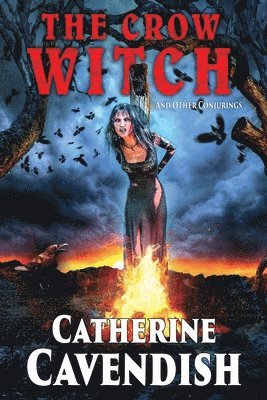 Catherine Cavendish - Crow Witch and Other Conjurings, Häftad