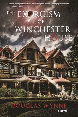 Douglas Wynne, Joe Morey - Exorcism of Winchester House, Häftad