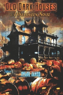 Tylor James - Old Dark Houses, Häftad
