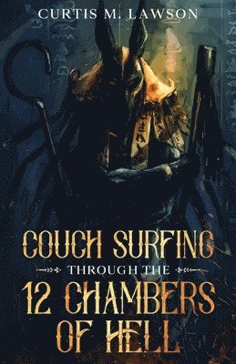 Couch Surfing Through the 12 Chambers of Hell 1