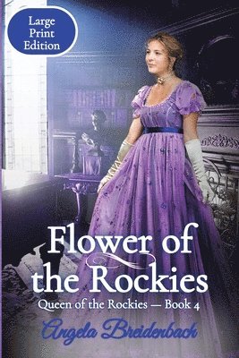 Flower of the Rockies - Large Print Edition 1