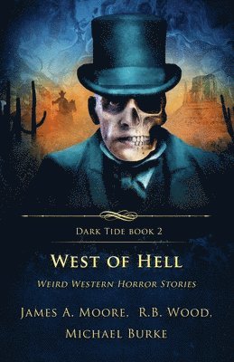 James A Moore, R B Wood, Michael Burke - West of Hell, Häftad