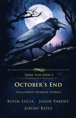 Kevin Lucia, Jeremy Bates, Jason Parent - October's End, Häftad