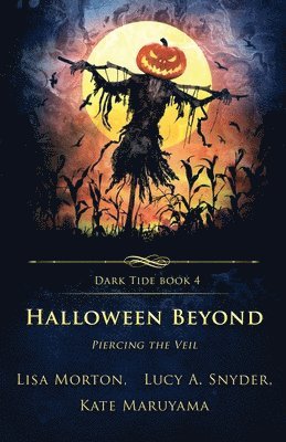 Lisa Morton, Lucy A Snyder, Kate Maruyama - Halloween Beyond, Häftad