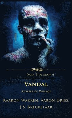 Kaaron Warren, Aaron Dries, J S Breukelaar - Vandal, Inbunden
