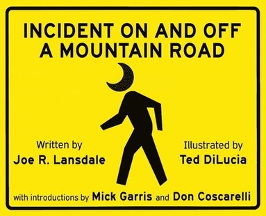 Joe R Lansdale, Crystal Lake Publishing - Incident on and off a Mountain Road, Inbunden