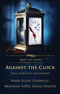 Mark Allan Gunnells, Shane Nelson, Brandon Ford - Against the Clock, Häftad