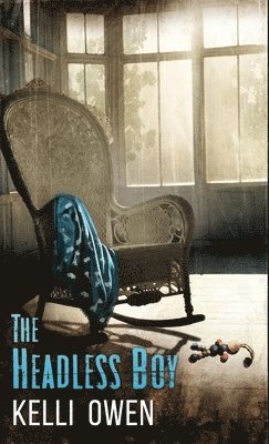 Kelli Owen - Headless Boy, Inbunden