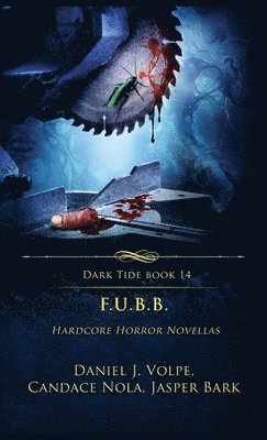 Daniel J Volpe, Jasper Bark, Candace Nola - F.U.B.B., Inbunden