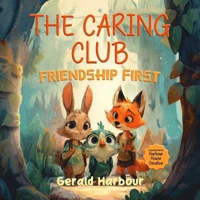 Gerald Harbour - Caring Club; Friendship First, Häftad