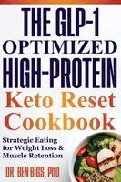 Ben Bigs - Glp-1 Optimized High-protein Keto Reset Cookbook, Häftad