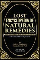 Andrew Clapham, Melody Gerald - Lost Encyclopedia of Natural Remedies, Häftad