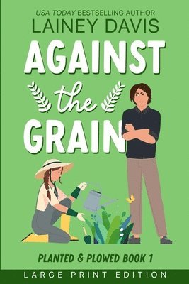 Against the Grain Large Print Edition 1