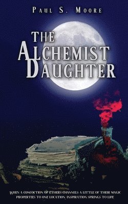 Paul S Moore - Alchemist Daughter, Häftad