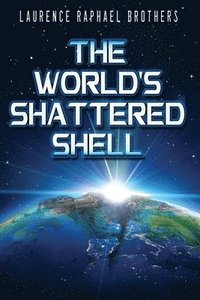 bokomslag The World's Shattered Shell