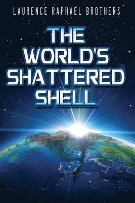 The World's Shattered Shell 1