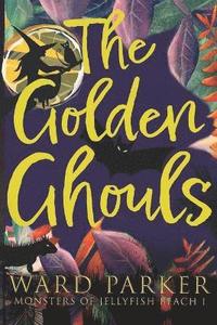 bokomslag The Golden Ghouls