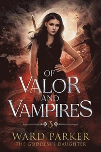 bokomslag Of Valor and Vampires