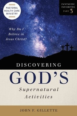 John F Gillette - Discovering God's Supernatural Activities, Häftad