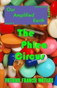 bokomslag Our Amplified Earth, Episode 4, The Phlea Circus!
