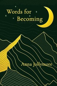 bokomslag Words for Becoming