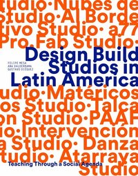 bokomslag Design Build Studios in Latin America