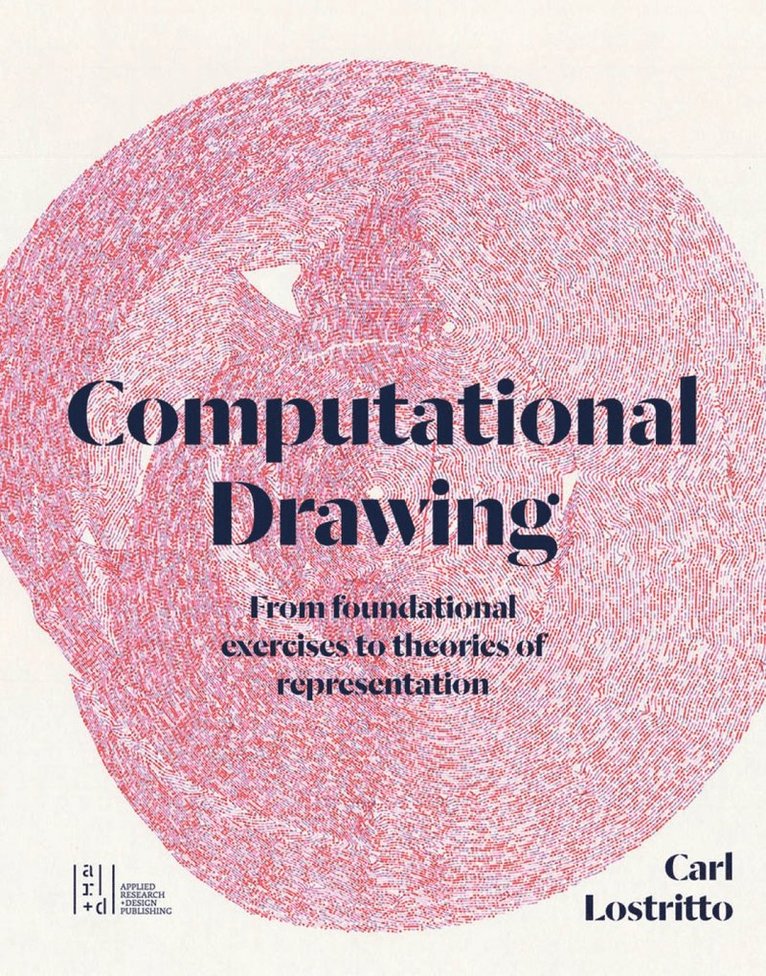 Carl Lostritto - Computational Drawing, Häftad