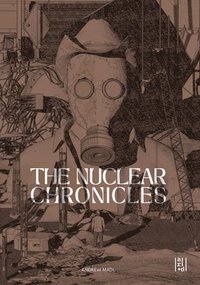 bokomslag The Nuclear Chronicles: Design Research on the Landscapes of the Us Nuclear Highway