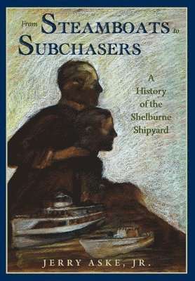 Jerry Aske - From Steamboats to Subchasers, Häftad