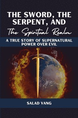 Salad Vang - Sword, the Serpent, and the Spiritual Realm, Häftad