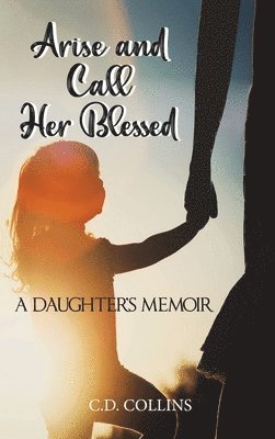 Arise and Call Her Blessed 1