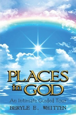 Beryle E Whitten, Beryle E. Whitten, E. Whitten, Beryle - Places In God, Häftad