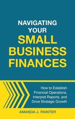 bokomslag Navigating Your Small Business Finances