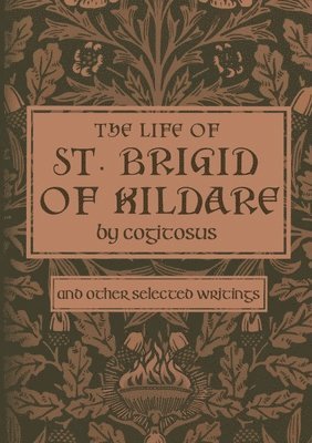 Phillip Campbell - Life of St. Brigid of Kildare by Cogitosus, Häftad