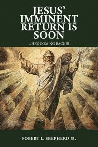 bokomslag Jesus' Imminent Return Is Soon