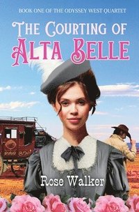 bokomslag The Courting of Alta Belle