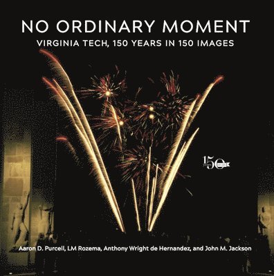 Aaron D. Purcell, LM Rozema, Anthony Wright de Hernandez, John M. Jackson, Aaron D Purcell, Lm Rozema, Anthony Wright de Hernandez, John M Jackson - No Ordinary Moment, Häftad