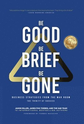 Jason Miller, James Foo Torres - Be Good, Be Brief, Be Gone, Inbunden
