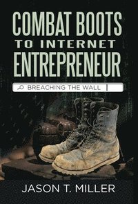 bokomslag Combat Boots to Internet Entrepreneur