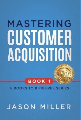 Mastering Customer Acquisition 1