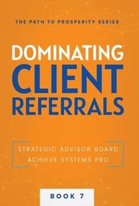 bokomslag Dominating Client Referrals