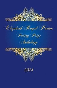 bokomslag Elizabeth Royal Patton Poetry Prize Anthology