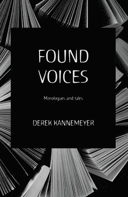 Derek Kannemeyer - Found Voices, Häftad