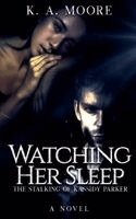 K A Moore - Watching Her Sleep, Häftad