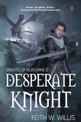 Keith W. Willis - Desperate Knight, Häftad