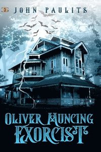 bokomslag Oliver Muncing, Exorcist