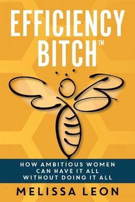 Melissa Leon, Laura L Bush, Alisa Sever, Laura L. Bush, L. Bush, Laura - Efficiency Bitch, Häftad