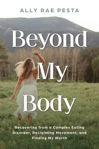 bokomslag Beyond My Body