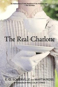 bokomslag The Real Charlotte (Warbler Classics Annotated Edition)